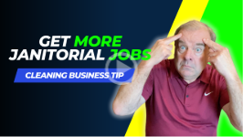 Without THIS You’ll Struggle to Get Janitorial Jobs: Cleaning Business Tip